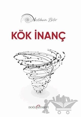 Kök İnanç – Neslihan Bilir – Doğu Kitabevi kitap kapağı