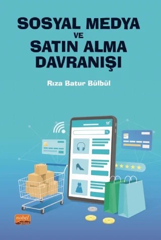 Sosyal Medya Ve Satın Alma Davranışı – Rıza Batur Bülbül – Nobel Bilimsel Eserler kitap kapağı