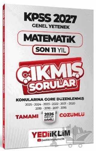 2027 KPSS Genel Yetenek Matematik Konularına Göre Tamamı Çözümlü Son 11 Yıl Çıkmış Sorular – Kolektif – Yediiklim Yayınları kitap kapağı