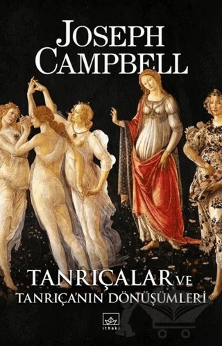 Tanrıçalar ve Tanrıça’nın Dönüşümleri – Joseph Campbell – İthaki Yayınları kitap kapağı