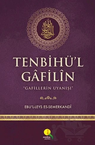 Tenbihü’l Gafilin - Gafillerin Uyanışı – Ebü`l-Leys es-Semerkandî – Medine Yayınları kitap kapağı