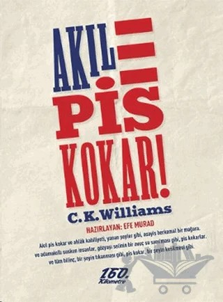 Akıl Pis Kokar! – C.K. Williams – 160. Kilometre Yayınevi kitap kapağı