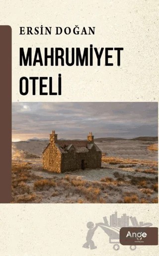 Mahrumiyet Oteli – Ersin Doğan – Ange Yayınları kitap kapağı