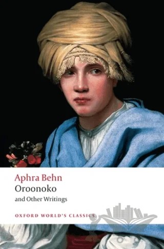 Oroonoko and Other Writings – Aphra Behn – Oxford University Press - Classics kitap kapağı