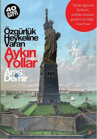 Özgürlük Heykeline Varan Aykırı Yollar – Aras Demir – Cinius Yayınları kitap kapağı