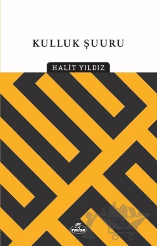 Kulluk Şuuru – Halit Yıldız – Ravza Yayınları kitap kapağı