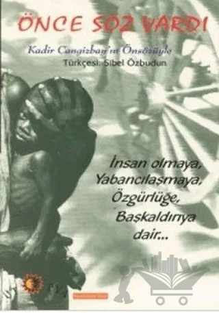 Önce Söz Vardı İnsan Olmaya, Yabancılaşmaya, Özgürlüğe, Başkaldırıya dair... – Derleme – Ütopya Yayınevi kitap kapağı