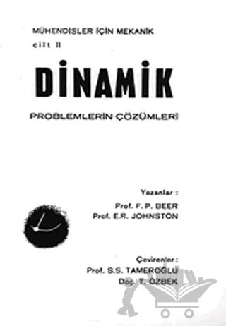 Mühendisler İçin Mekanik Cilt: 2 - Dinamik (Problemlerin Çözümleri) – E. R. Johnston, F. P. Beer – Birsen Yayınevi kitap kapağı