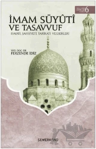 İmam Süyuti ve Tasavvuf - Allah Dostları Serisi 6 – Ferzende İdiz – Semerkand Yayınları kitap kapağı