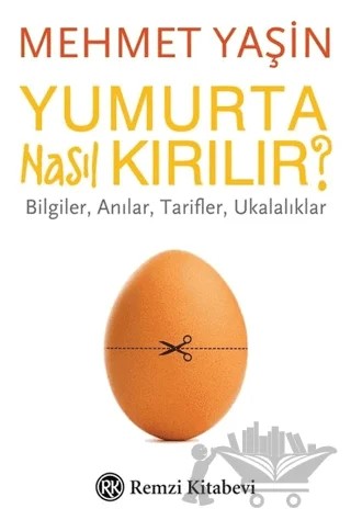 Yumurta Nasıl Kırılır? – Mehmet Yaşın – Remzi Kitabevi kitap kapağı