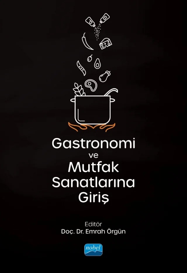 Gastronomi ve Mutfak Sanatlarına Giriş – Ali Solunoğlu, Ayşe Şahin Yılmaz, Çağrı Sürücü, Ekin Akbulut, Emre Akmanoğlu, Erol Kesgin, Gökhan Yılmaz, Gürkan Aybek, Kerem Çırak, Mustafa Gökyar, Mustafa Ülker, Pembe Ülker, Sibel Ayyıldız, Yeliz Demir – Nobel Akademik Yayıncılık kitap kapağı