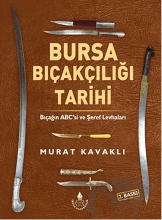 Bursa Bıçakçılığı Tarihi – Murat Kavaklı – İrfan Yayıncılık kitap kapağı
