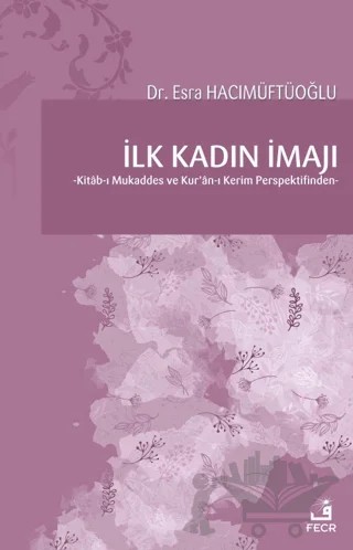 İlk Kadın İmajı – Esra Hacımüftüoğlu – Fecr Yayınları kitap kapağı