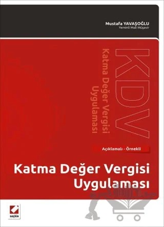 Katma Değer Vergisi Uygulaması – Mustafa Yavaşoğlu – Seçkin Yayıncılık kitap kapağı