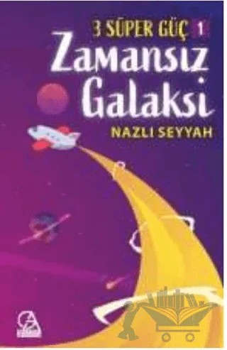 3 Süper Güç 1: Zamansız Galaksi – Kolektif – Gelecek Atölyesi Yayınları kitap kapağı