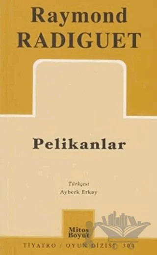 Pelikanlar – Raymond Radiguet – Mitos Boyut Yayınları kitap kapağı