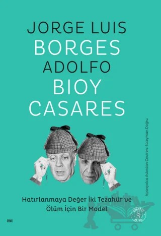 Hatırlanmaya Değer İki Tezahür ve Ölüm İçin Bir Model – Jorge Luis Borges, Adolfo Bioy Casares – Everest Yayınları kitap kapağı