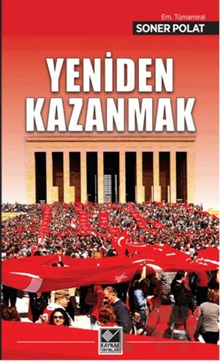 Yeniden Kazanmak – Soner Polat – Kaynak Yayınları kitap kapağı