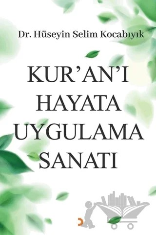 Kur’an’ı Hayata Uygulama Sanatı – Hüseyin Selim Kocabıyık – Cinius Yayınları kitap kapağı