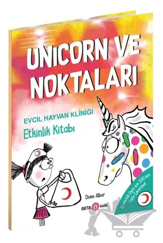Unicorn ve Noktaları - Evcil Hayvan Kliniği Etkinlik Kitabı – Diane Alber – Beta Kids kitap kapağı