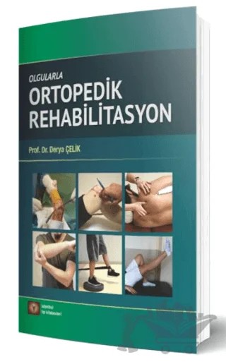 Olgularla Ortopedik Rehabilitasyon – Derya Çelik – İstanbul Tıp Kitabevi kitap kapağı