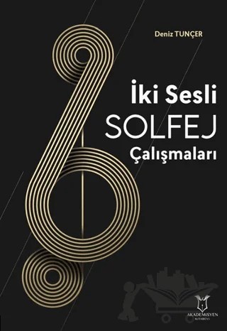 İki Sesli Solfej Çalışmaları – Deniz Tunçer – Akademisyen Kitabevi kitap kapağı