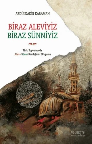 Biraz Aleviyiz, Biraz Sünniyiz – Abdülkadir Kahraman – Yüzleşme Yayınları kitap kapağı