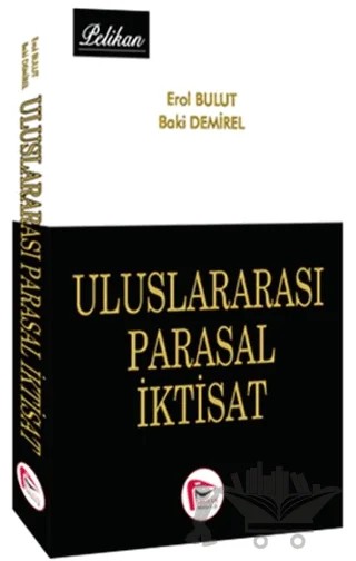 Uluslararası Parasal İktisat – Baki Demirel, Erol Bulut – Pelikan Tıp Teknik Yayıncılık kitap kapağı