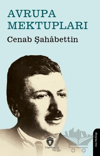 Avrupa Mektupları – Cenab Şahabettin – Dorlion Yayınları kitap kapağı