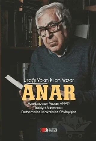 Anar - Uzağı Yakın Kılan Yazar – Anar – Berikan Yayınevi kitap kapağı