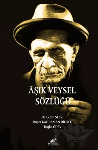 Aşık Veysel Sözlüğü – Ceren Selvi, Büşra Kahraman Dillice – Paradigma Akademi Yayınları kitap kapağı