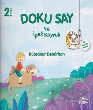 Doku Say ve İpek Kuyruk 2 - Bir Kurban Masalı – Kübranur Demirhan – Süeda Basım Yayın kitap kapağı