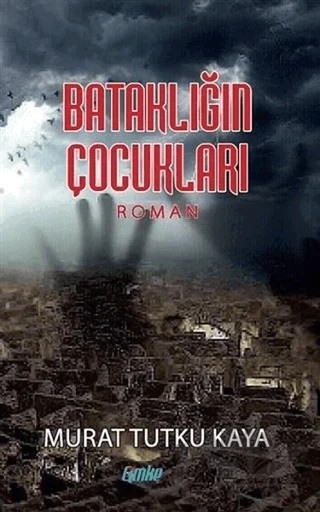 Bataklığın Çocukları – Murat Tutku Kaya – Çimke Yayınevi kitap kapağı