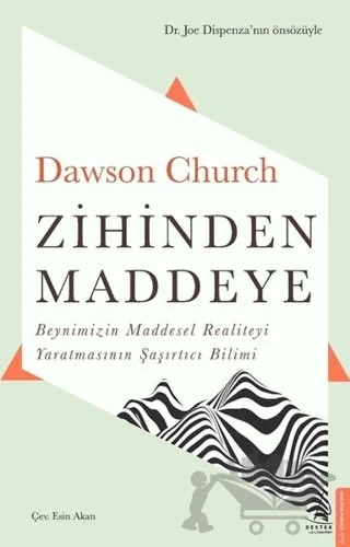 Zihinden Maddeye – Dawson Church – Destek Yayınları kitap kapağı