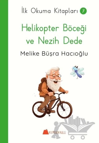 Helikopter Böceği ve Nezih Dede - İlk Okuma Kitapları – Melike Büşra Hacıoğlu – Kumdan Kale kitap kapağı