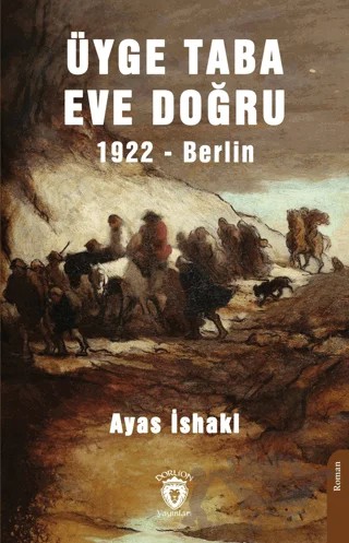 Üyge Taba Eve Doğru 1922 Berlin – M. Ayas İshaki – Dorlion Yayınları kitap kapağı
