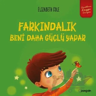 Farkındalık Beni Daha Güçlü Yapar – Elizabeth Cole – Pangolin Yayınevi kitap kapağı