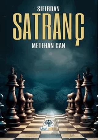 Sıfırdan Satranç – Metehan Can – Mavi Nefes Yayınları kitap kapağı