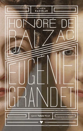 Eugenie Grandet - Klasik Kadınlar – Honore de Balzac – Can Yayınları kitap kapağı