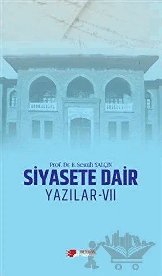 Siyasete Dair Yazılar - 7 – E. Semih Yalçın – Berikan Yayınevi kitap kapağı