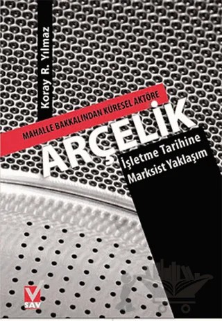 Mahalle Bakkalından Küresel Aktöre Arçelik – Koray R. Yılmaz – Sosyal Araştırmalar Vakfı kitap kapağı