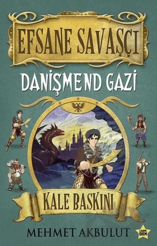 Efsane Savaşçı - Danişmend Gazi – Mehmet Akbulut – Carpe Diem Kitapları kitap kapağı