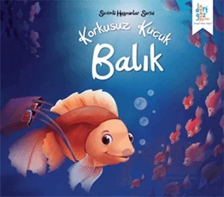 Sevimli Hayvanlar Serisi : Korkusuz Küçük Balık – Future Co – Dörtgöz Yayınları kitap kapağı