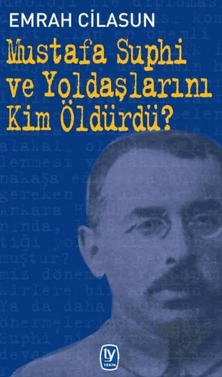 Mustafa Suphi ve Yoldaşlarını Kim Öldürdü? – Emrah Cilasun – Tekin Yayınevi kitap kapağı