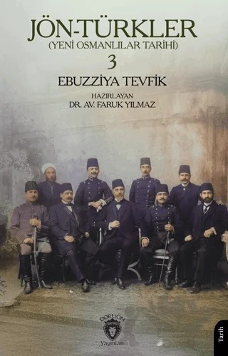 Jön-Türkler (Yeni Osmanlılar Tarihi) 3 – Ebüzziya Tevfik – Dorlion Yayınları kitap kapağı