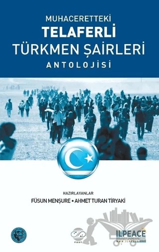 Muhaceretteki Telaferli Türkmen Şairleri Antolojisi – Ahmet Turan Tiryaki, Füsun Menşure – Post Yayınevi kitap kapağı