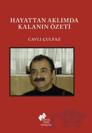 Hayattan Aklımda Kalanın Özeti – Cavlı Çulfaz – Sosyal Tarih Yayınları kitap kapağı
