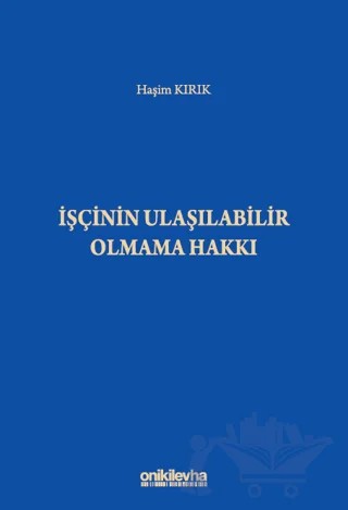 İşçinin Ulaşılabilir Olmama Hakkı – Haşim Kırık – On İki Levha Yayınları kitap kapağı