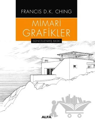 Mimari Grafikler – Francis D.K. Ching – Alfa Yayınları kitap kapağı