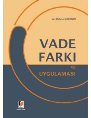 Vade Farkı ve Uygulaması – Mahmut Akdoğan – Adalet Yayınevi kitap kapağı